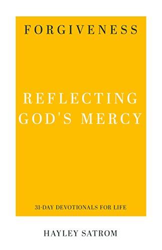 Reflecting God's Mercy

"Are you bitter? Frustrated? Seeking vengeance-or secretly pleased with an enemy's misfortune? Take 31 days to rejoice in God's forgiveness and discover how to forgive others by God's power"--