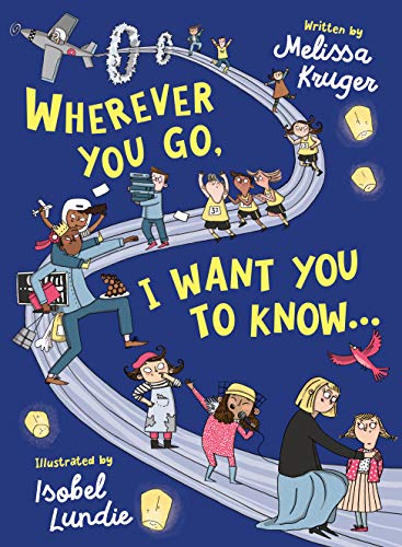 Tells children that whatever they do and wherever they go, your greatest hope is that they will love and follow Jesus.