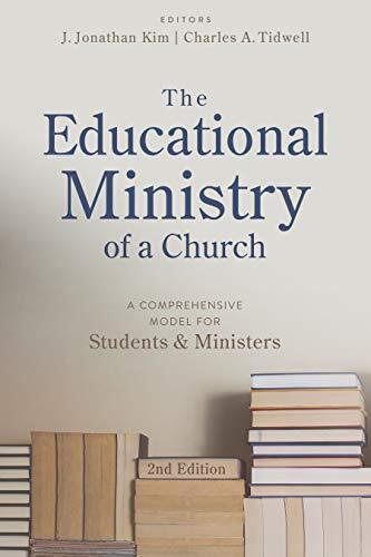 A Comprehensive Model for Students and Ministers

The Educational Ministry of the Church, 2nd Edition is a treasure-trove of resources for those involved in Christian education within the context of the local church. This second edition, edited by J. Jona