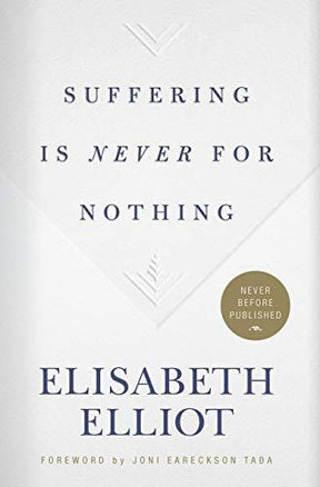 Suffering is Never for Nothing is Elisabeth Elliot's final book, published for the first time, on the central message of her life and ministry-- the gateway to joy is through the distinct ways in which love of God is experienced only in our suffering.