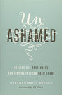 Healing Our Brokenness and Finding Freedom from Shame

This book shines the life-giving light of the gospel on the things that leave us feeling shame, directing our attention to the God who promises to forgive and restore us--no matter what.