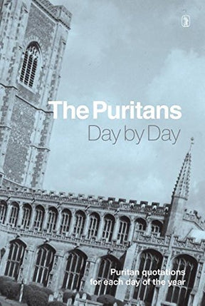 Here in The Puritans Day By Day, this unique selection from a wide range of reading, we have a noble army of memorable sayings. They have been drawn mainly out of the writings of the Puritans, men who excelled in their power of deep insight into both the 