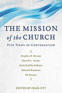 Five Views in Conversation

Leading Voices from across Christian Traditions Discuss the Mission of the Church What is the mission of the church? Every seminarian and church leader must wrestle with that question. No matter what designation a church uses t