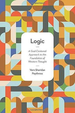 A God-Centered Approach to the Foundation of Western Thought

Provides an accessible introduction to the study of logic as well as an in-depth treatment of the discipline and how it can be viewed through a Christian lens.
