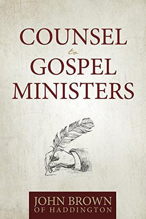 Counsel to Gospel Ministers presents a collection of his letters to students who were training to be ministers. Throughout these letters, Brown stresses the need for preaching a clear gospel message with precise application. Yet he equally emphasizes the 