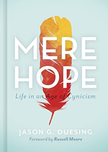 Life in an Age of Cynicism

Mere Hope is the core, hopeful perspective about life that all Christians share, and that Christians alone have to offer to a world full of hopelessness.