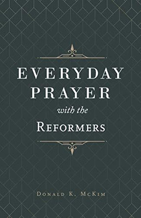 "The wisdom of the Reformers shines forth in their teaching on prayer. Drawing from their writings, Donald McKim provides brief, meditative readings with insights to nourish our prayer lives today"--
