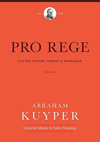 Living Under Christ the King

Abraham Kuyper believed that Jesus is King of all creation, making it absurd to distinguish between Christian life inside and outside the church. In previous volumes of Pro Rege, Kuyper examined Christ's universal kingship an