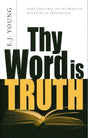 Some Thoughts on the Biblical Doctrine of Inspiration

Since its first publication in the USA in 1957, Thy Word is Truth has been recognized as the classic popular exposition of the biblical doctrine of inspiration. This book explains the importance of th