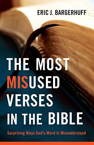 Surprising Ways God's Word Is Misunderstood

"A pastor and Bible scholar discusses well-known Bible verses that are commonly misused or misunderstood and presents their proper interpretation and application"--Provided by publisher.