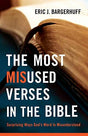 Surprising Ways God's Word Is Misunderstood

"A pastor and Bible scholar discusses well-known Bible verses that are commonly misused or misunderstood and presents their proper interpretation and application"--Provided by publisher.