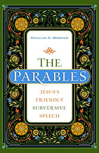 Jesus's Friendly Subversive Speech

A comprehensive study of Jesus's parables that emphasizes personal reflection and application Jesus's parables used familiar situations to convey deep spiritual truths in ways that are provocative and subversive of the 
