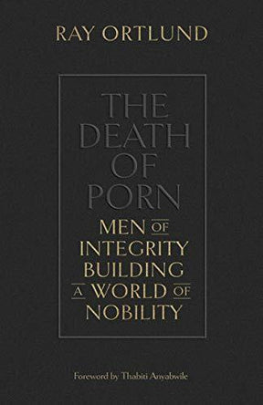 Men of Integrity Building a World of Nobility

The Death of Porn by Ray Ortlund is a series of personal letters written to men assaulted by the porn industry. Every man can experience his true royalty--not through self-help, but by believing the gospel. P