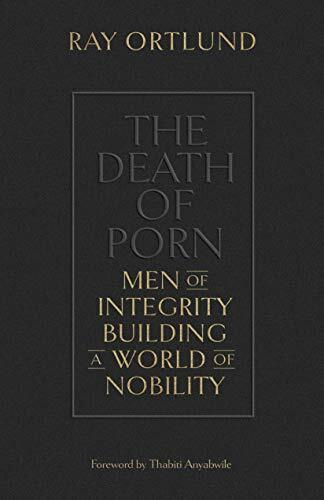 Men of Integrity Building a World of Nobility

The Death of Porn by Ray Ortlund is a series of personal letters written to men assaulted by the porn industry. Every man can experience his true royalty--not through self-help, but by believing the gospel. P