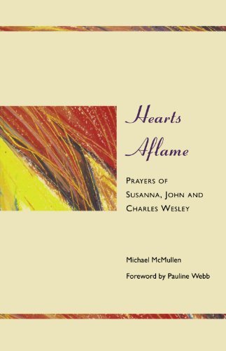 Prayers of Susanna, John and Charles Wesley

A popular edition of prayers by the Wesley family, including previously unpublished material by Susanna Wesley.