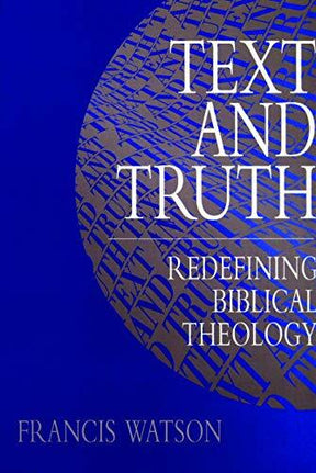 Redefining Biblical Theology

The disciplines of biblical studies and systematic theology have in modern times been practiced in relative isolation from one another. Francis Watson argues that the separate development of Old and New Testament studies and 