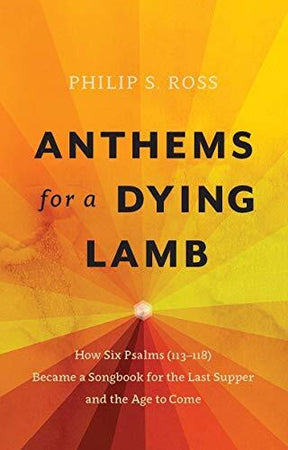 How Six Psalms (113-118) Became a Songbook for the Last Supper and the Age to Come

This title offers an in-depth exposition of the six psalms used by Jesus in the last hours before the crucifixion. Philip Ross uses these songs to not only g