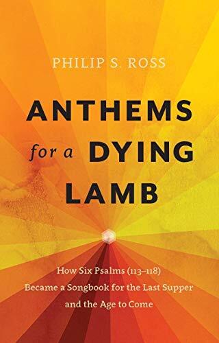 How Six Psalms (113-118) Became a Songbook for the Last Supper and the Age to Come

This title offers an in-depth exposition of the six psalms used by Jesus in the last hours before the crucifixion. Philip Ross uses these songs to not only g