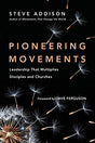 Leadership That Multiplies Disciples and Churches

Jesus pioneered something completely new in human history—a dynamic missionary movement intent on reaching the world. What does it take to lead movements like that today? Steve Addison shows how to follow