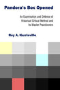 An Examination and Defense of Historical-Critical Method and Its Master Practitioners

For many, the historical-critical method has released a host of threats to Christian faith and confession. In Pandora's Box Opened, however, Roy Harrisville argues that