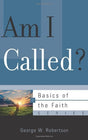 George Robertson explains the call to ministry and helps us know whether we have been called. He also examines what ministry itself is and helps us discern our gifts for service.