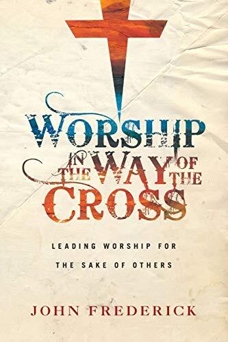 Leading Worship for the Sake of Others

Worship leader and biblical scholar John Frederick unpacks a cruciform theology of worship, where worshipers and worship leaders alike can come to embody the other-centered humility of Christ. With a mix of biblical