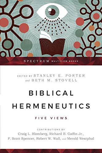Five Views

Five experts in biblical hermeneutics gather here to state and defend their approach to the discipline. Contributors include: Craig Blomberg with the historical-critical/grammatical approach, Richard Gaffin with the redemptive-historical appro
