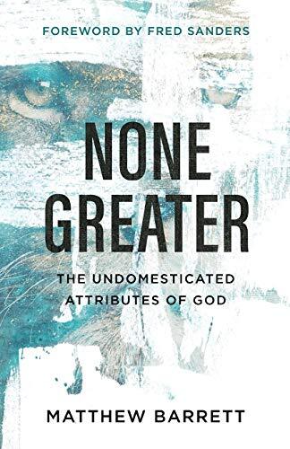 The Undomesticated Attributes of God"Matthew Barrett leads us to marvel at both how much and how little we know of God."--Tim Challies, blogger at challies.com; author of Visual Theology For too long, Christians have domesticated God, bringing him down to