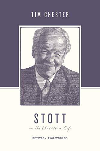 Between Two Worlds

Exploring the enduring influence of John Stott's views on the Christian life, this book will encourage a new generation of evangelical Christians to benefit from Stott's life and teaching.
