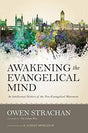 An Intellectual History of the Neo-Evangelical Movement

In Awakening the Evangelical Mind, Owen Strachan provides an accessible historical survey of “neo-evangelicalism,” tracing the rise of a movement that would change the American church in profound wa