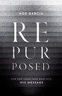 How God Turns Your Mess Into His Message

Part testimony, part exposition of Romans 8, Repurposed is a hopeful, helpful guide showing readers how God can turn their mess--whatever it is--into a story of his redemption and grace.