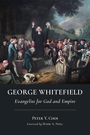 Evangelist for God and Empire

"A new biography of George Whitefield, discussing him not just as a revivalist but also as a subject of the British Empire"--