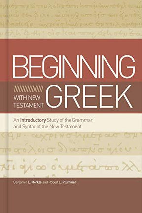 An Introductory Study of the Grammar and Syntax of the New Testament

From their decades of combined teaching experience, Benjamin L. Merkle and Robert L. Plummer have produced an ideal resource for novice Greek students to not only learn the language but