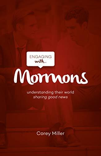 Understanding Their World; Sharing Good News

An introduction to what Mormons believe and how Christians can reach out to them with the gospel.
