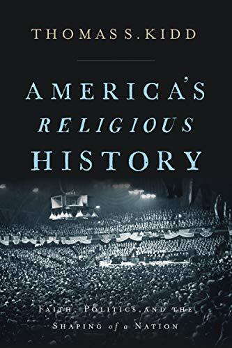 Faith, Politics, and the Shaping of a Nation

Even while parts of America are becoming more secular, the nation as a whole remains deeply religious. In America's Religious History, historian Thomas S. Kidd traces the roots and development of American reli