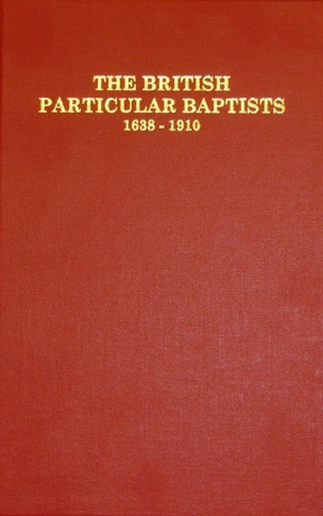 The British Particular Baptists Volume 2