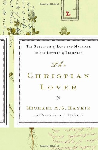 The Sweetness of Love and Marriage in the Letters of Believers

Dr. Michael Haykin brings together letters from one or both parties in twelve significant relationships from church history. This book is a celebration of marriage, an intimate window into th