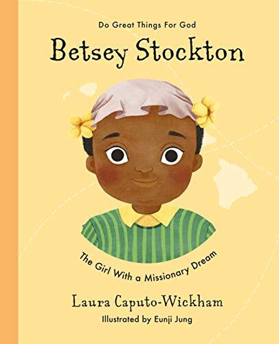 The Girl with a Missionary Dream

Inspiring children's biography of Betsey Stockton, who followed her dream of being a missionary despite being born enslaved.