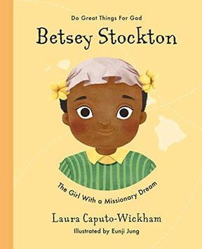 The Girl with a Missionary Dream

Inspiring children's biography of Betsey Stockton, who followed her dream of being a missionary despite being born enslaved.