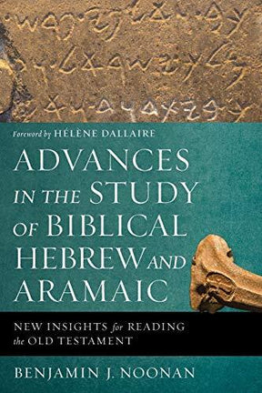New Insights for Reading the Old Testament

Advances in the Study of Biblical Hebrew and Aramaic by Benjamin J. Noonan examines issues of interest in the current world of Biblical Hebrew scholarship and their impact on understanding the Old 