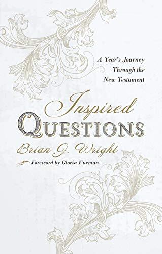 A Year's Journey Through the New Testament

Why are you afraid, you of little faith? (Matthew 8:26) If God is for us, who can be against us? (Romans 8:31) But what does the Scripture say? (Galatians 4:30) Questions posed throughout the New Testament encou