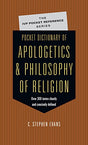 300 Terms Thinkers Clearly Concisely Defined

Designed as a companion to the study of apologetics and philosophy of religion, this pocket dictionary by C. Stephen Evans offers 300 entries covering terms, apologists, philosophers, movements, apologetic arg