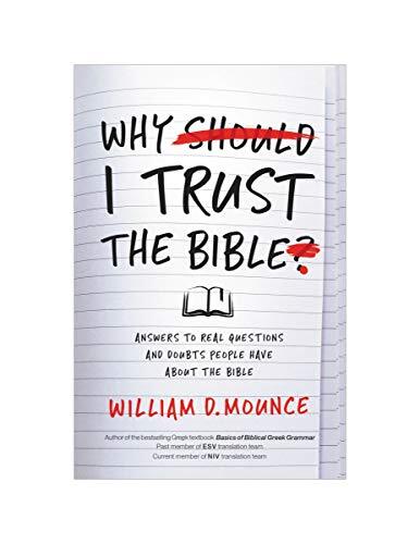 Answers to Real Questions and Doubts People Have about the Bible

In Why I Trust the Bible, one of the world's foremost Bible scholars and translators explains simply and clearly why, despite critiques from nearly every angle, he still trusts his Bible --