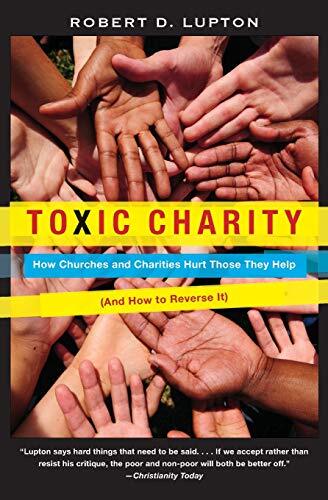 How Churches and Charities Hurt Those They Help (And How to Reverse It)

Public service is a way of life for Americans; giving is a part of our national character. But compassionate instincts and generous spirits aren’t enough, says veteran urban activist