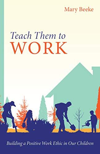 Building a Positive Work Ethic in Our Children

"Gives parenting tips and practical principles for instilling diligence in our children"--