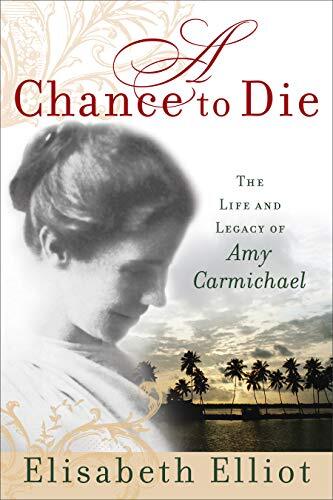 The Life and Legacy of Amy Carmichael

A Chance to Die is a vibrant portrayal of Amy Carmichael, an Irish missionary and writer who spent fifty-three years in south India without furlough. There she became known as "Amma," or "mother," as sh