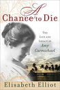 The Life and Legacy of Amy Carmichael

A Chance to Die is a vibrant portrayal of Amy Carmichael, an Irish missionary and writer who spent fifty-three years in south India without furlough. There she became known as "Amma," or "mother," as sh