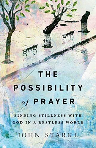 Finding Stillness with God in a Restless World

The life of prayer is neither efficient nor productive, but it is transformative. As a pastor in Manhattan, John Starke knows the bustle and busyness of our society. But he also knows that prayer is not just