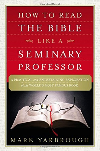 A Practical and Entertaining Exploration of the World's Most Famous Book

Many people admire and even revere the Bible, but they simply do not understand what they read, much less how to study Scripture. Yet they wish they could. In this insightful and al