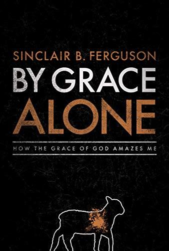 How the Grace of God Amazes Me

Are you truly amazed by God's grace? Or have you grown accustomed to it? These probing questions and more help us know if we're tasting, savoring, and delighting in God's amazing grace. In this book, Dr. Sinclair Ferguson o